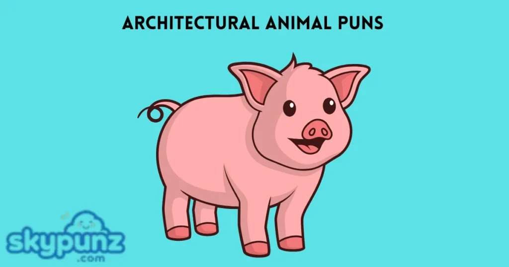 Architectural Animal Puns