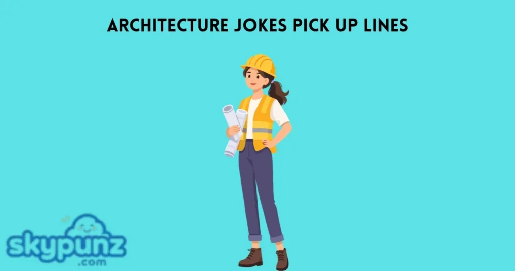 Architecture Jokes Pick Up Lines