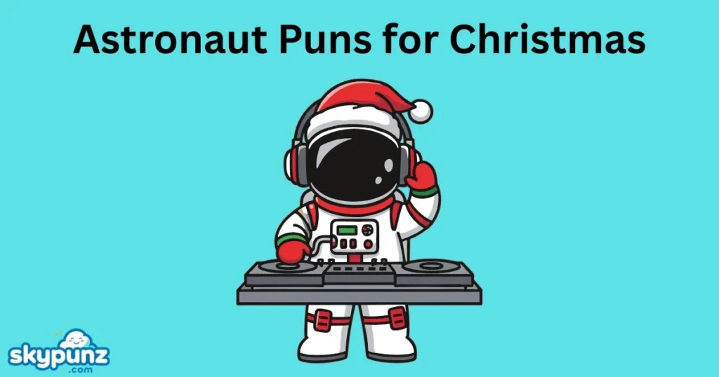 Astronaut Puns for Christmas