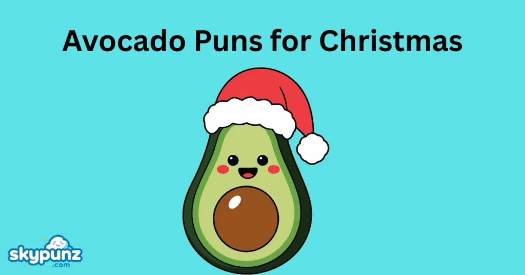 Avocado Puns for Christmas