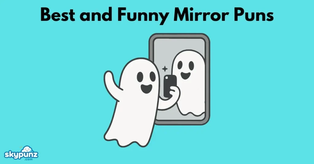 Best and Funny Mirror Puns