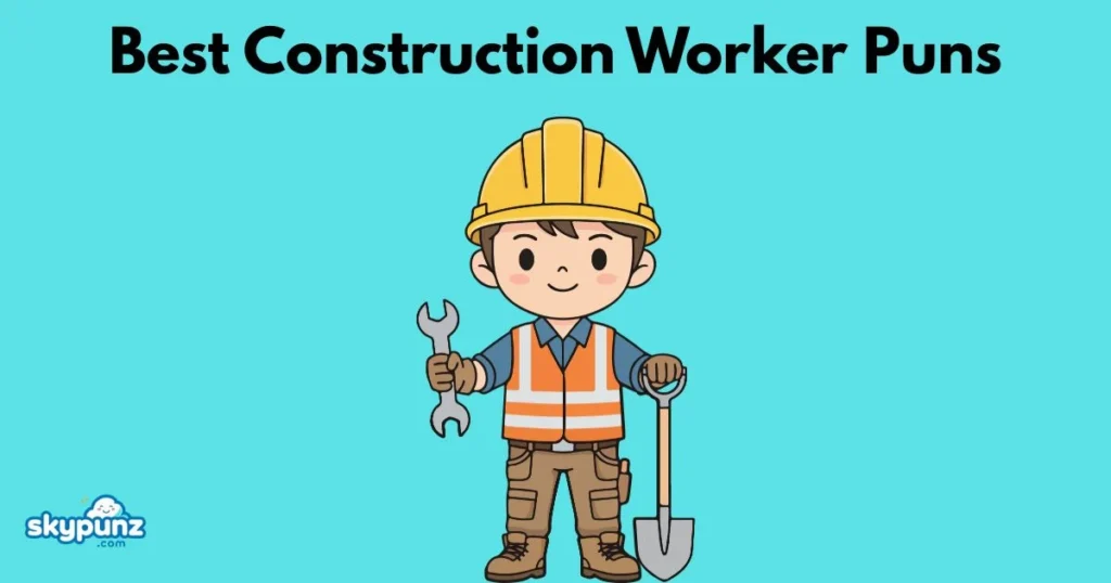 Best Construction Worker Pun
