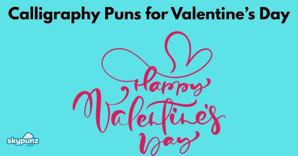 Calligraphy Puns For Valentines Day