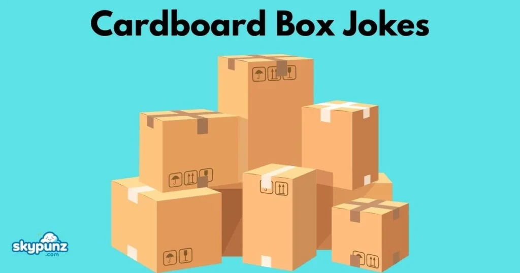 Cardboard Box Jokes