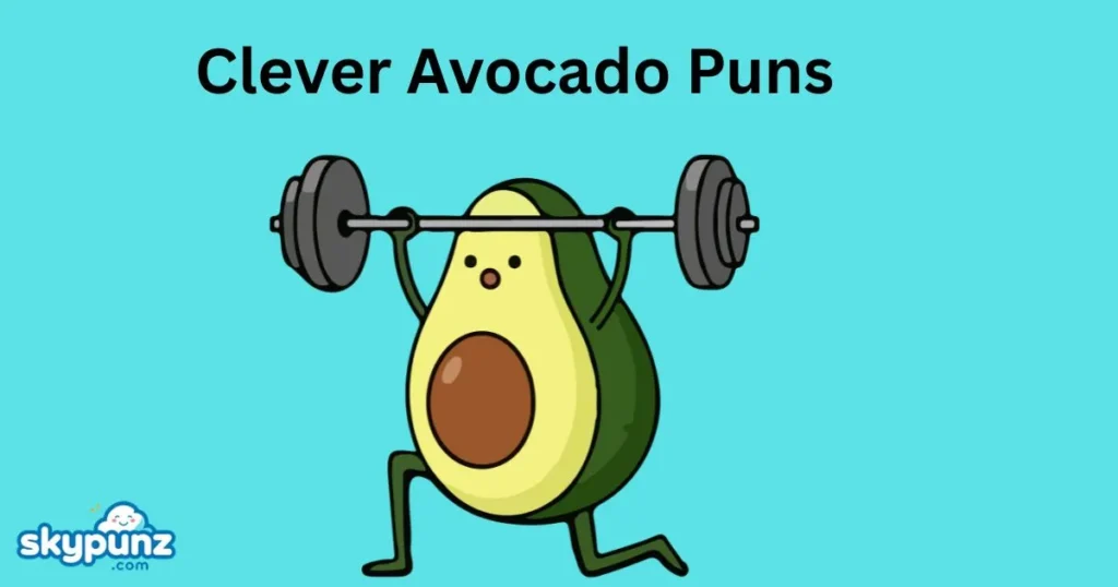 Clever Avocado Puns