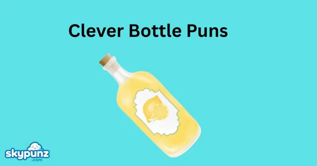 Clever Funny Bottle Puns