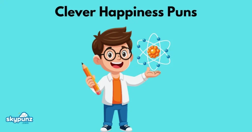 Clever Happiness Puns