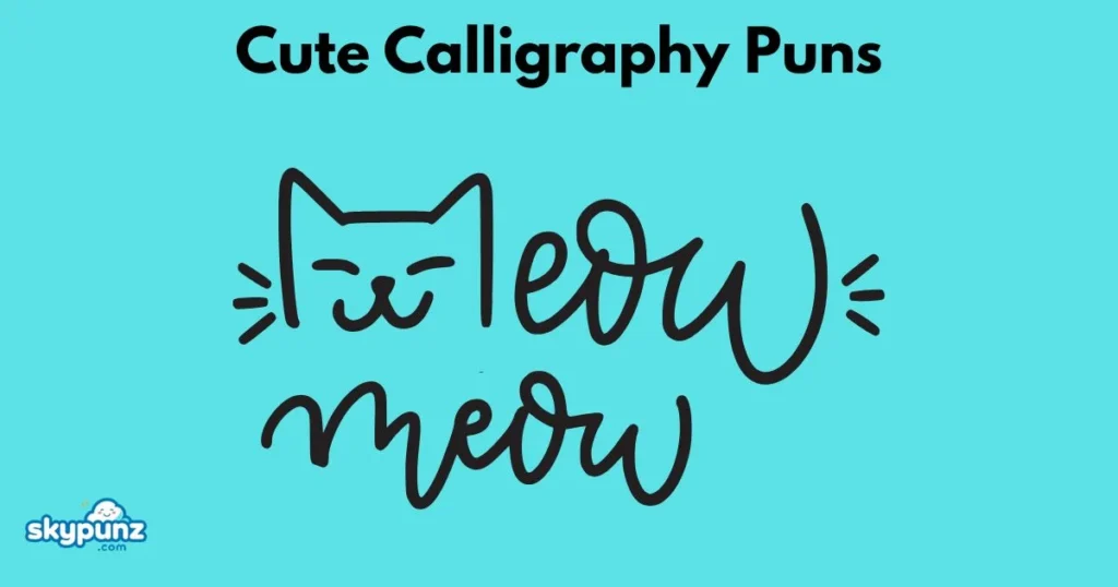 Cute Calligraphy Puns