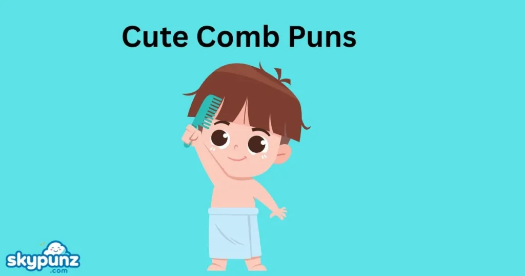 Cute Comb Puns