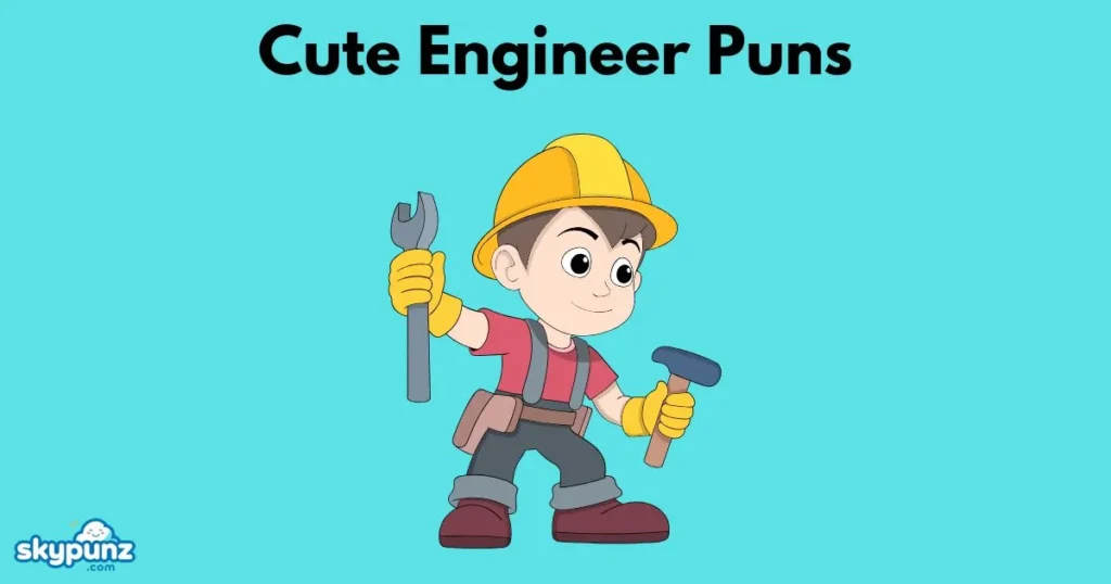 Cute Engineer Puns