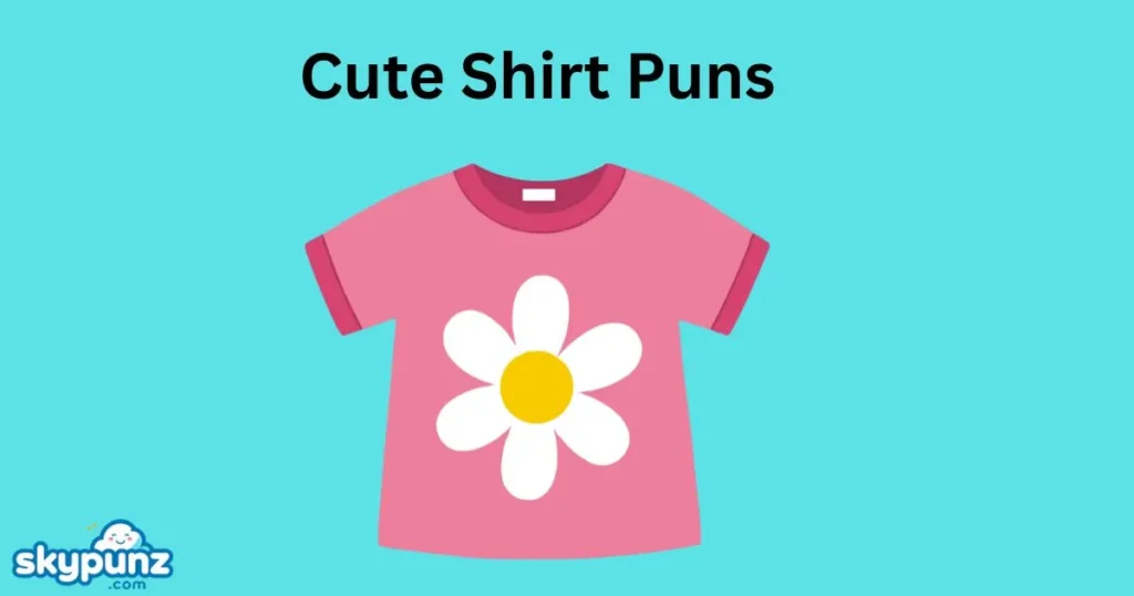 Cute Shirt Puns