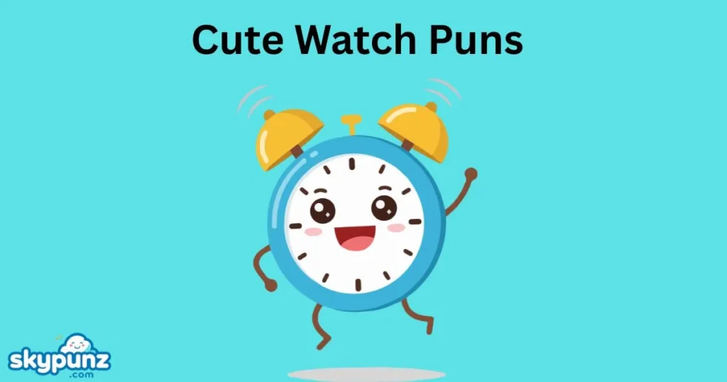 Cute Watch Puns