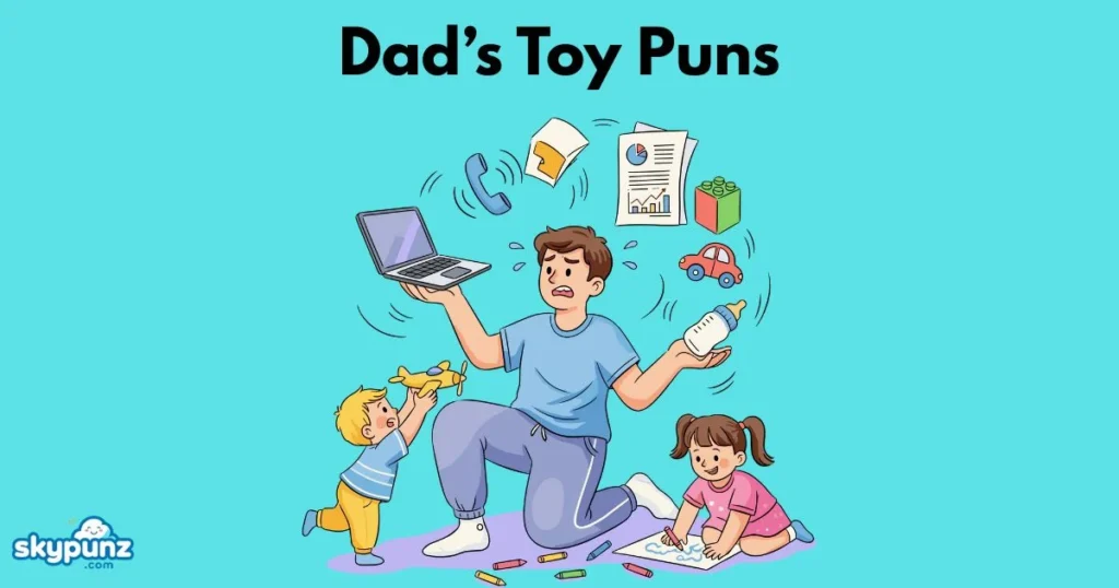 Dads Toy Puns