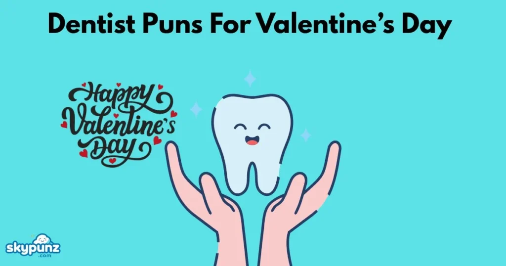 Dentist Puns For Valentines Day 1