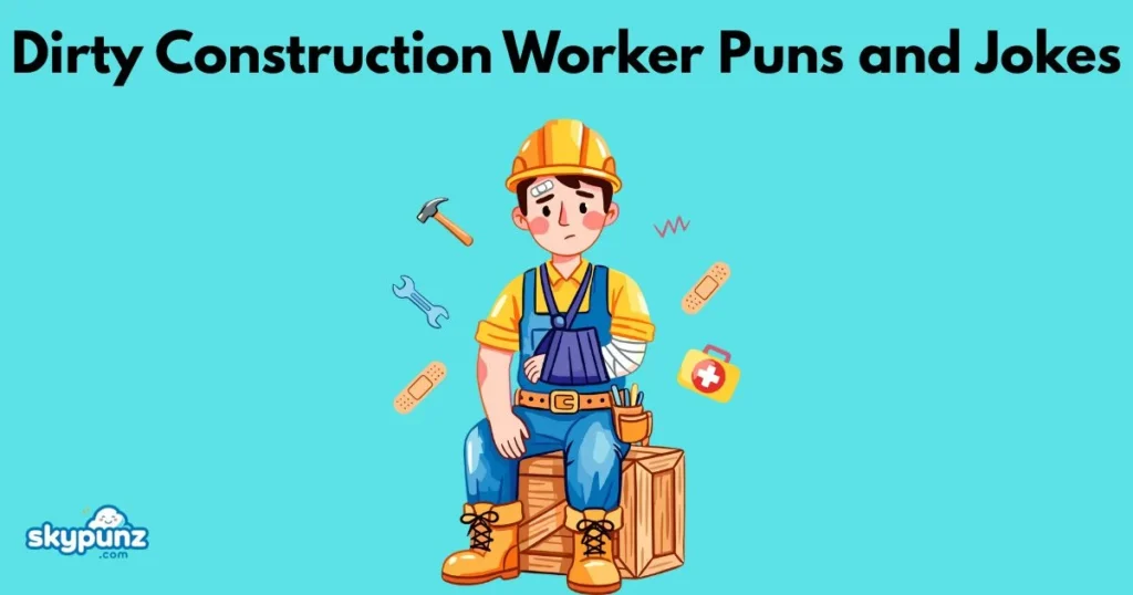 Dirty Construction Worker Puns And Jokes