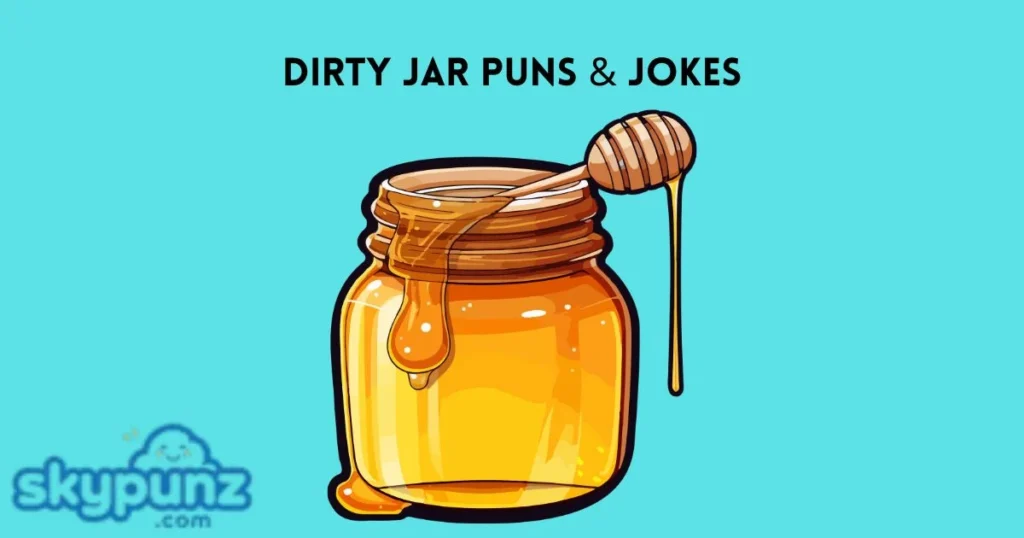 Dirty Jar Puns And Jokes