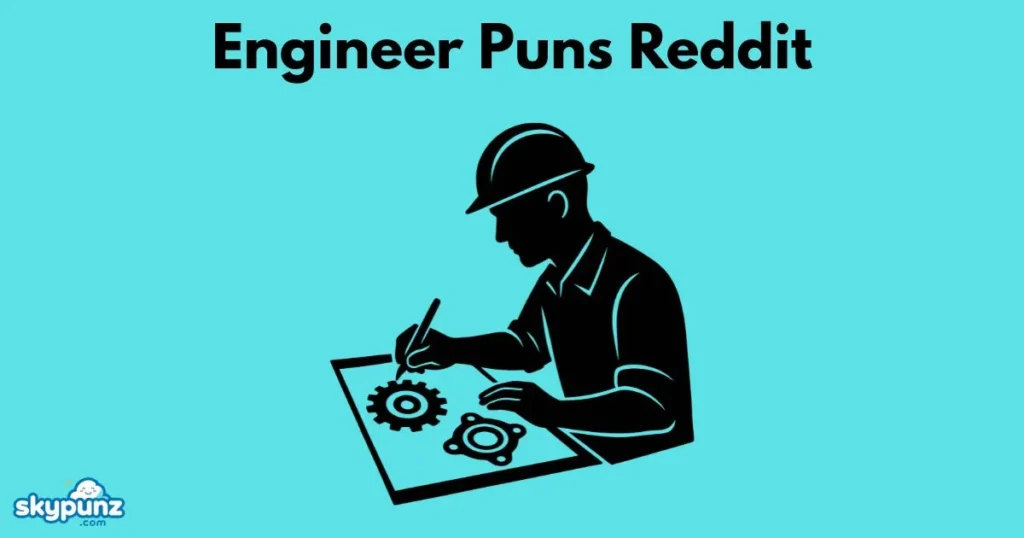 Engineer Puns Reddit