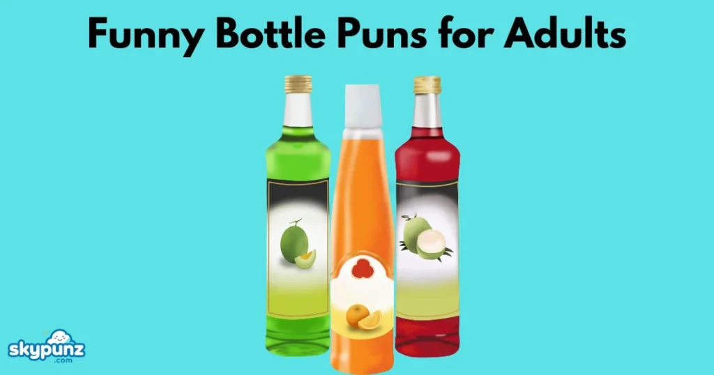 Funny Bottle Puns For Adults