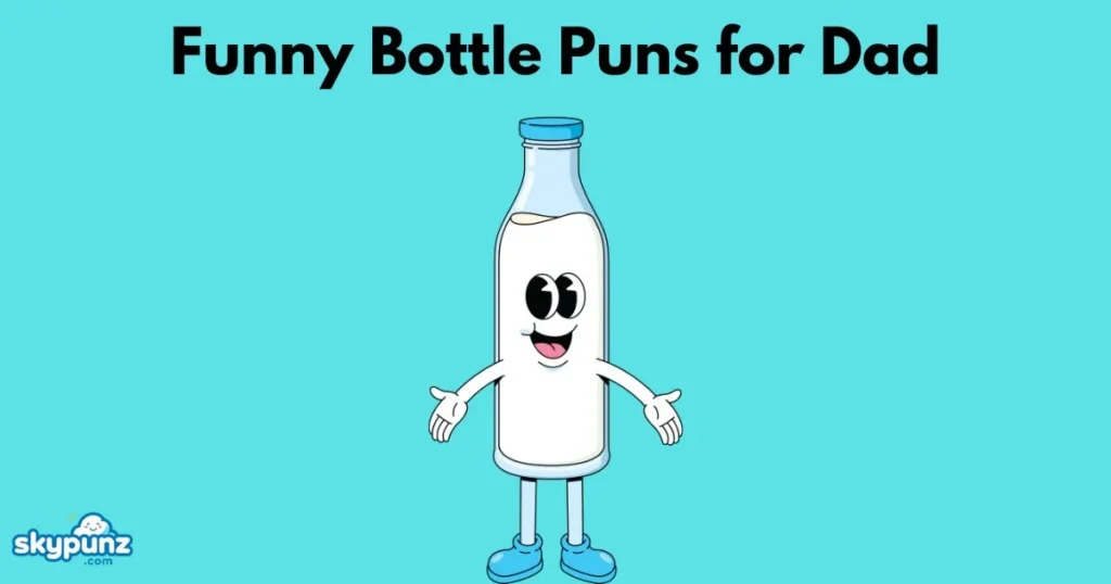 Funny Bottle Puns For Dad