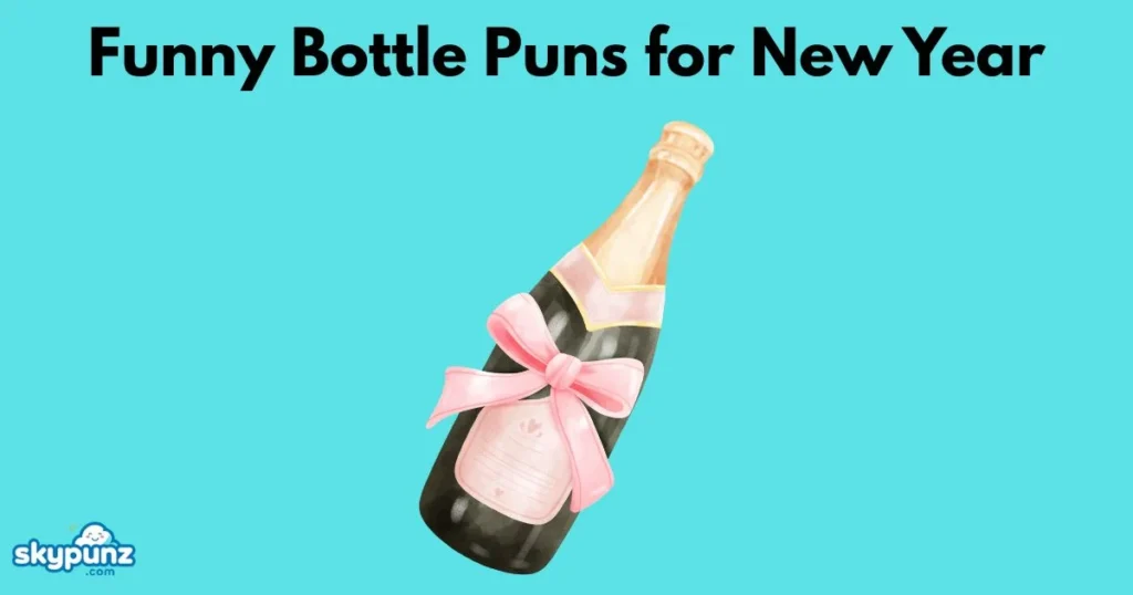 Funny Bottle Puns For New Year