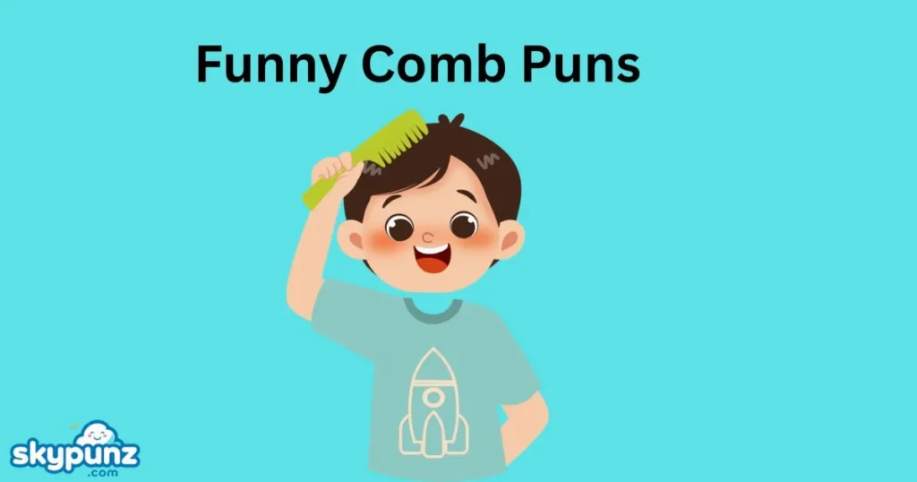 Funny Comb Puns