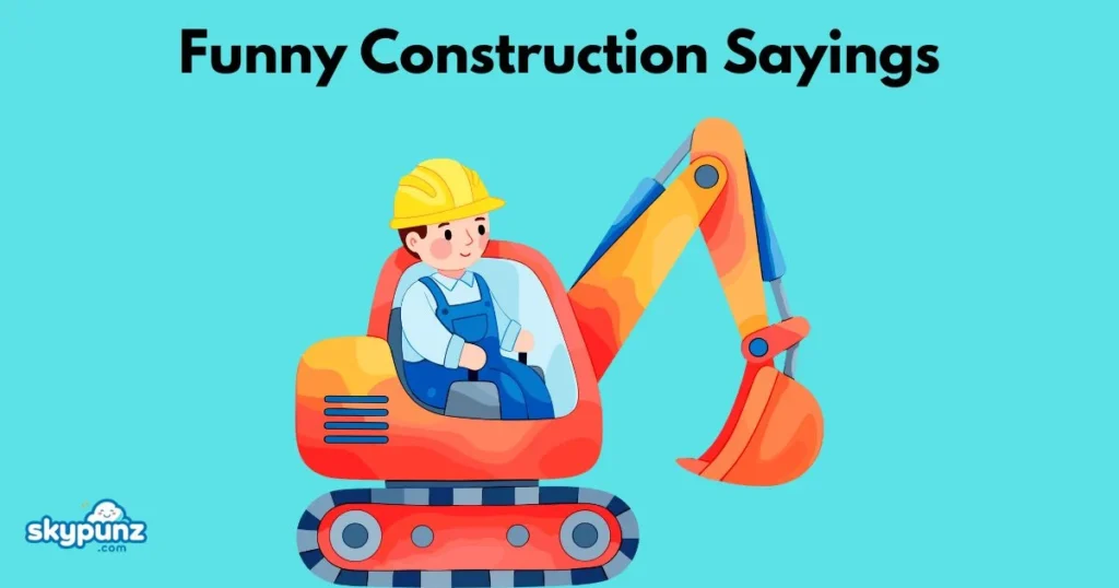 Funny Construction Sayings