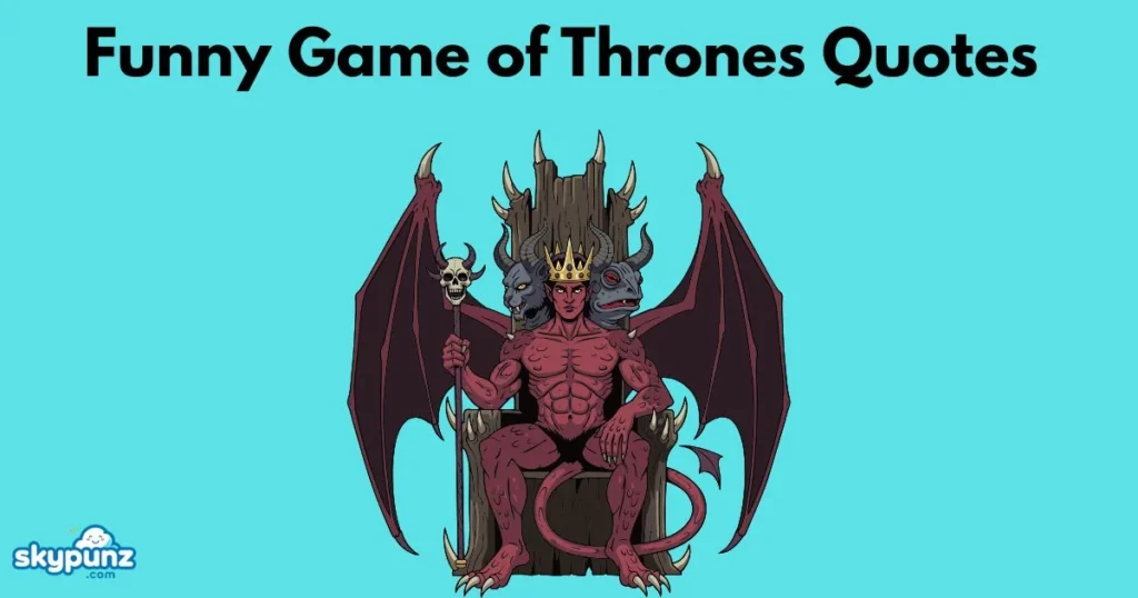 Funny Game Of Thrones Quotes