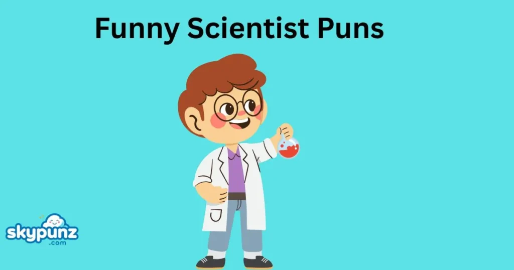 Funny Scientist Puns