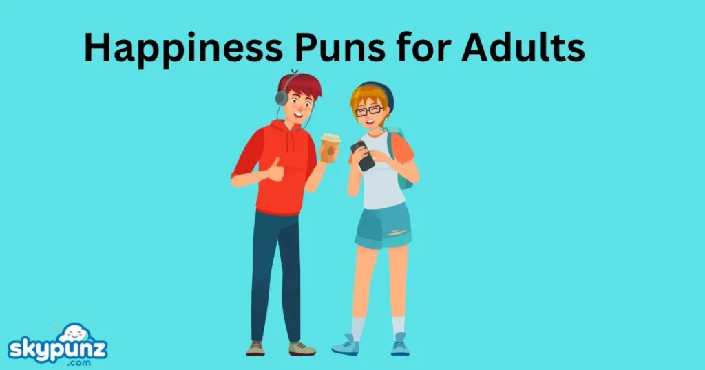 Happiness Puns for Adults