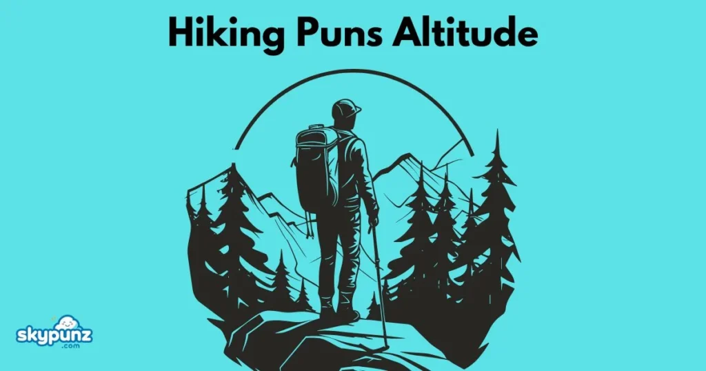 Hiking Puns Altitude