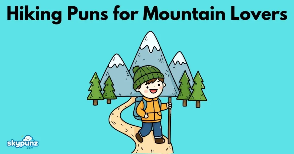 Hiking Puns For Mountain Lovers