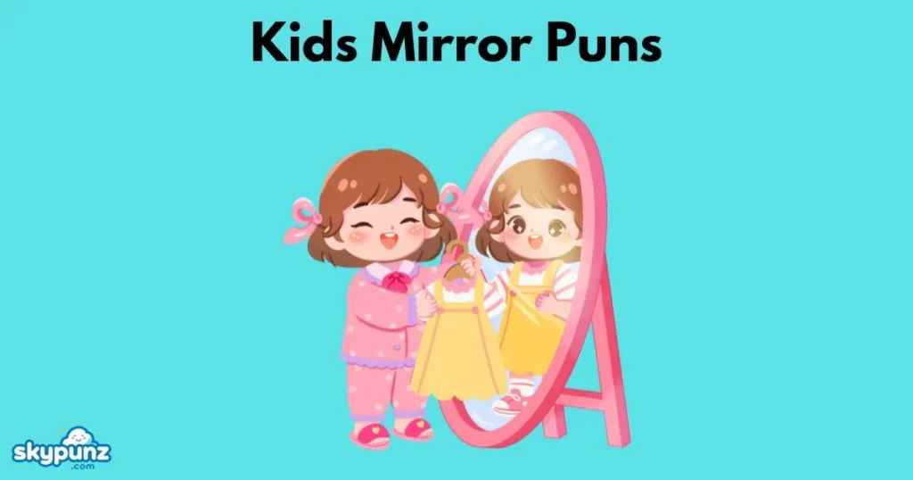 Kids Mirror Puns
