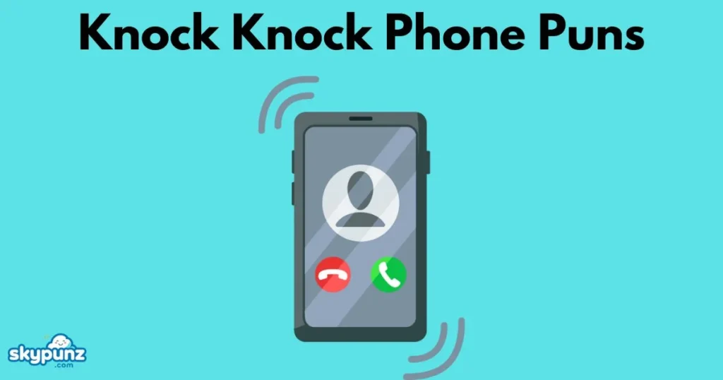 Knock Knock Phone Puns