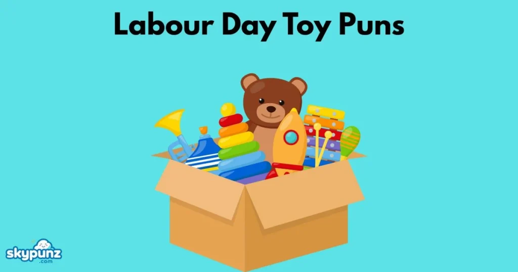 Labour Day Toy Puns