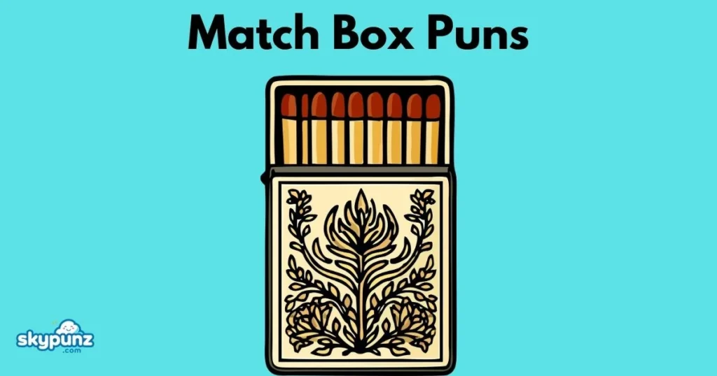 Match Box Puns