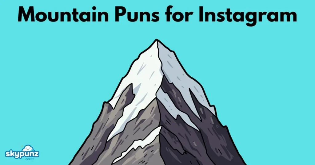 Mountain Puns For Instagram