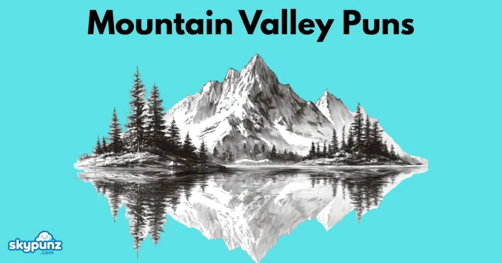 Mountain Valley Puns