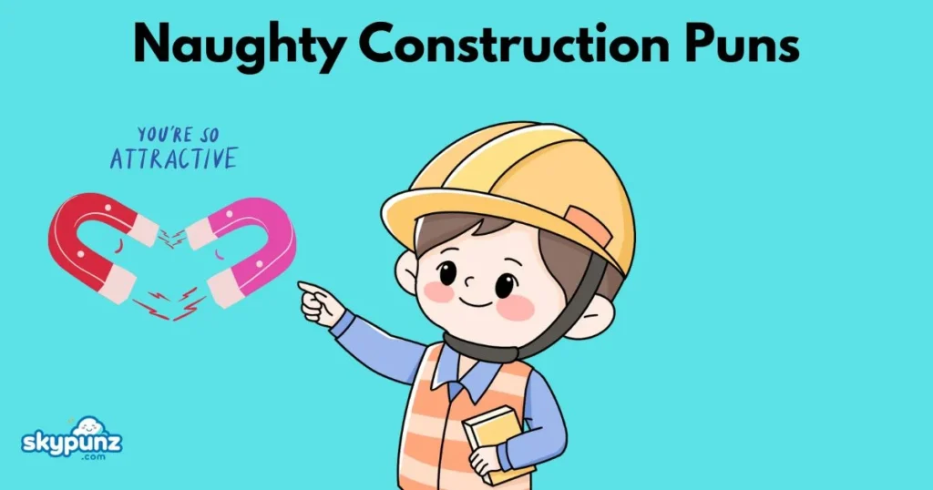 Naughty Construction Puns
