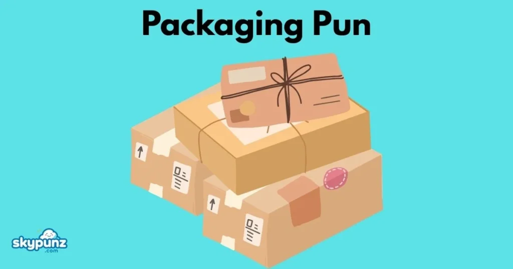 Packaging Pun