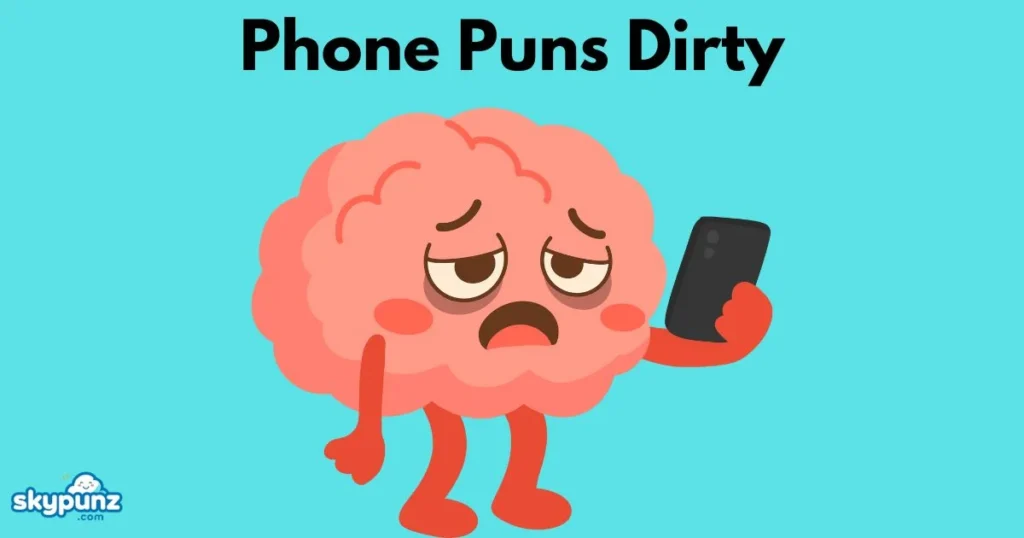 Phone Puns Dirty
