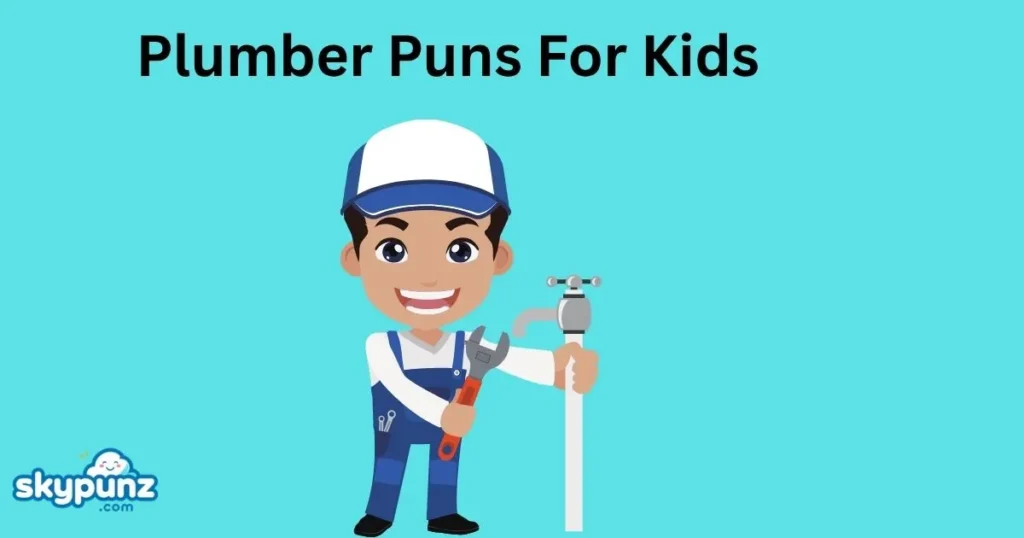 Plumber Puns For Kids