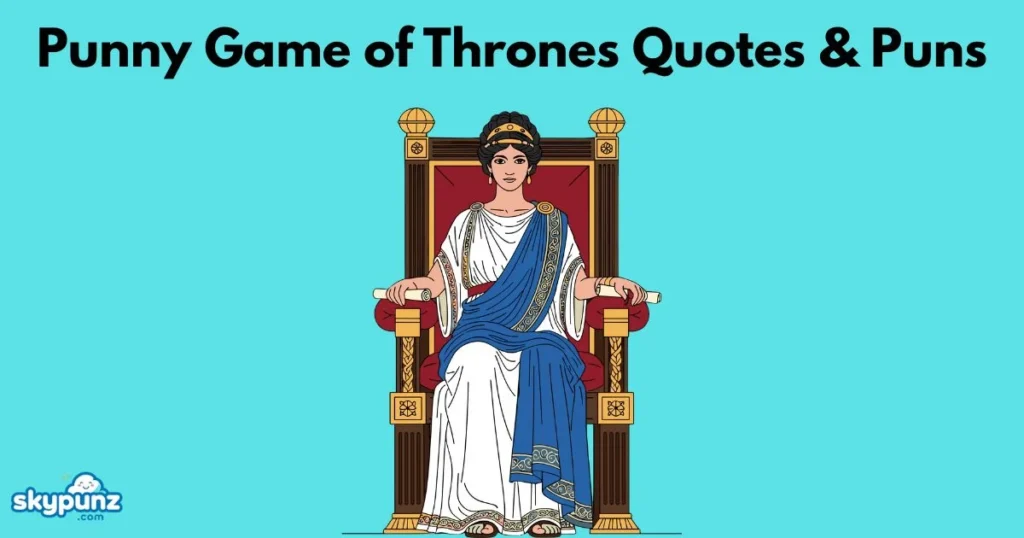 Punny Game Of Thrones Quotes And Puns