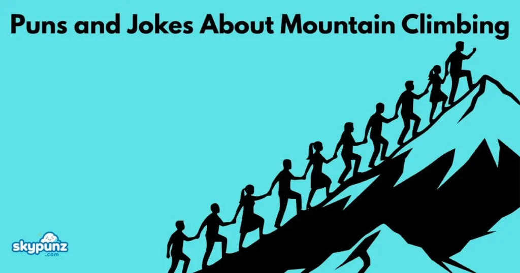 Puns And Jokes About Mountain Climbing
