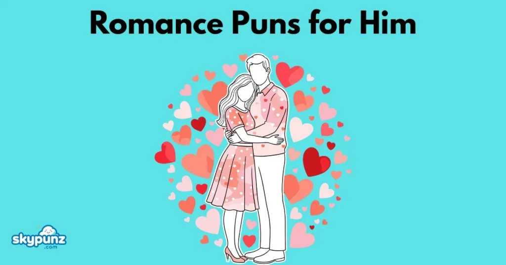 Romance Puns For Him