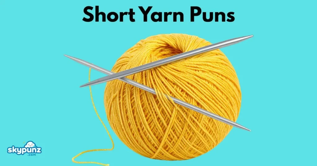 Short Yarn Puns