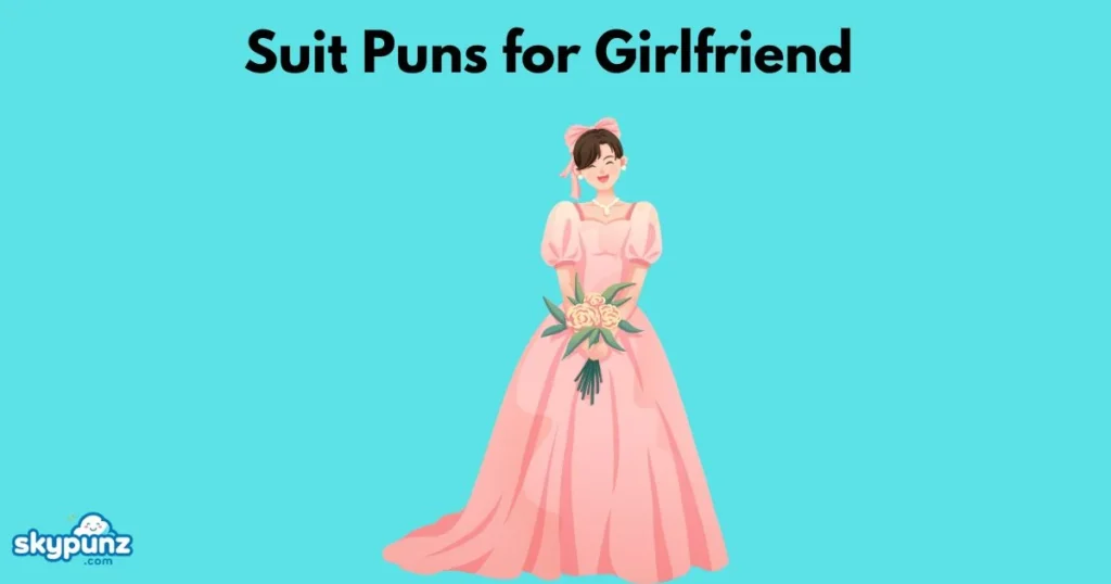 Suit Puns For Girlfriend