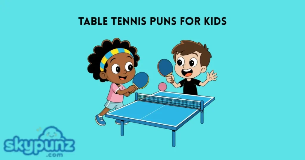 Table Tennis Puns For Kids