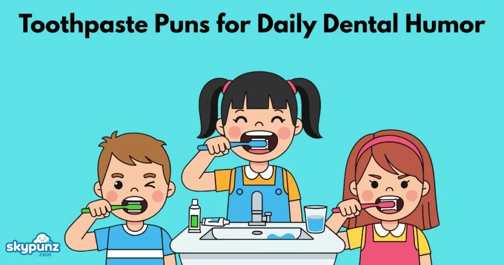 Toothpaste Puns For Daily Dental Humor