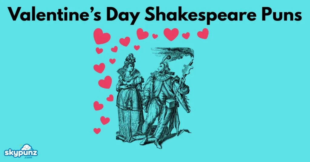 Valentine’s Day Shakespeare Puns