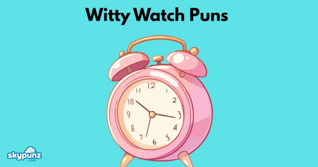 Witty Watch Puns